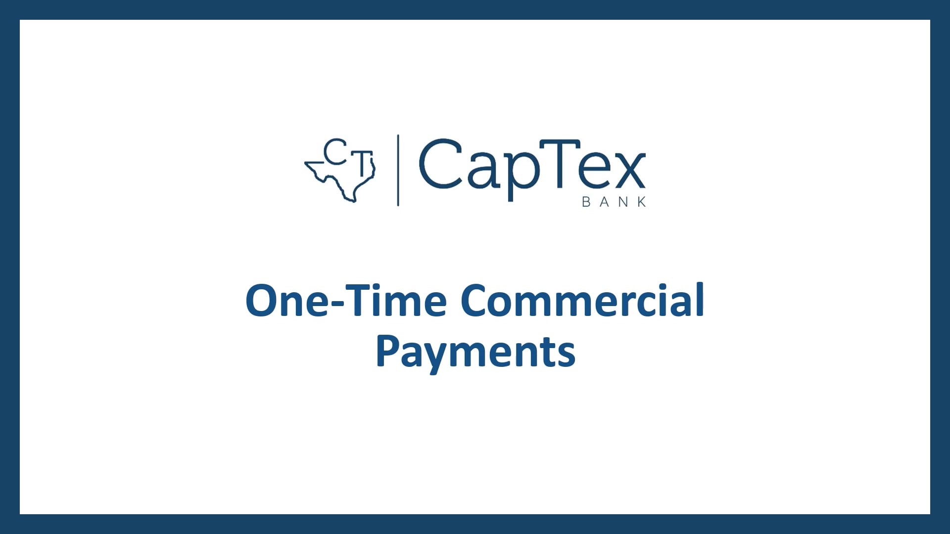 One-Time Commercial Payments